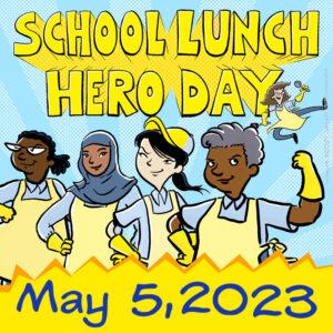 School Lunch Day Hero May 5, 2023